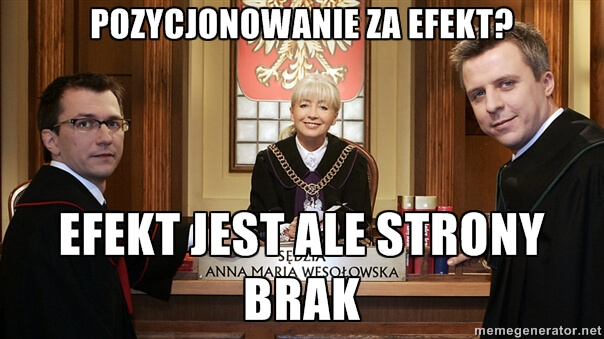 Pozycjonowanie za efekt?